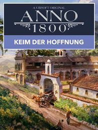 Anno 1800 - Keim der Hoffnung