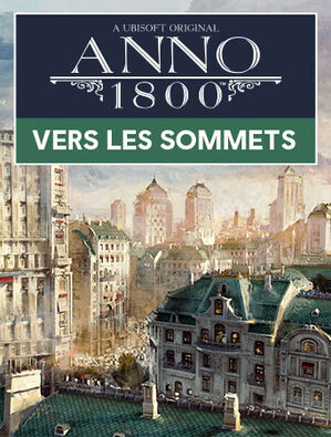Anno 1800 Vers les Sommets